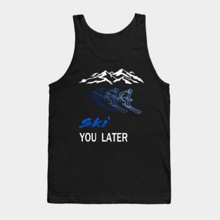 ski you later winter sports ski racing Design Gift Tank Top